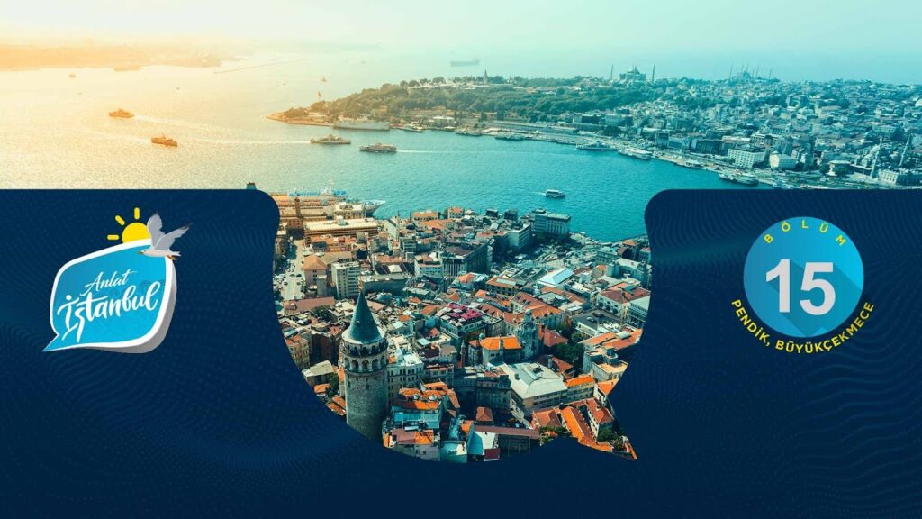 Anlat İstanbul – 15 | Pendik, Büyükçekmece